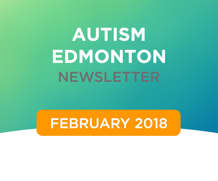 Autism Edmonton Newsletter – February 2018