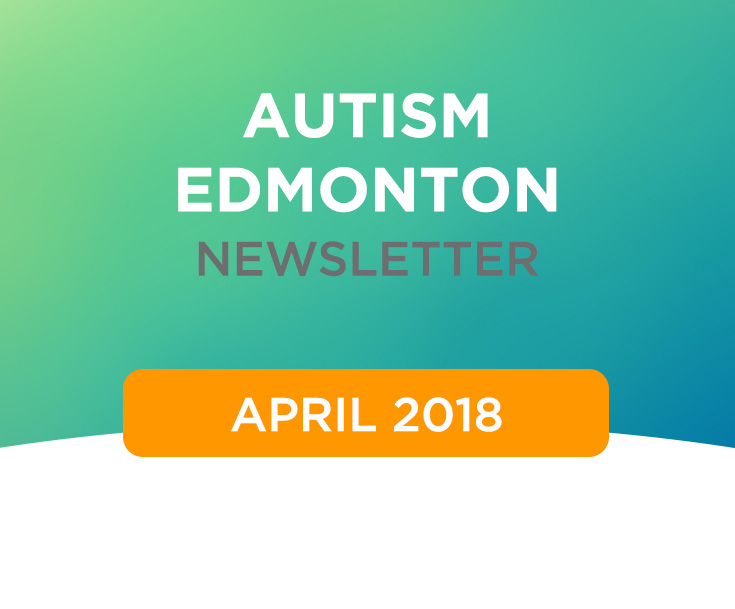 Autism Edmonton Newsletter – April 2018