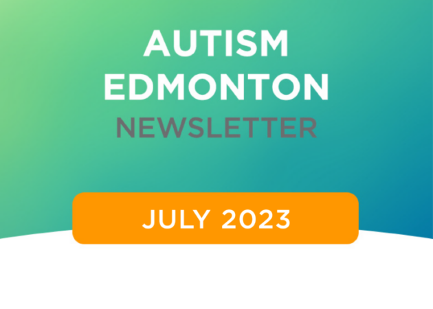 Autism Edmonton Newsletter: July 2023
